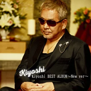 Kiyoshi - Kiyoshi BEST ALBUM～New Ver～